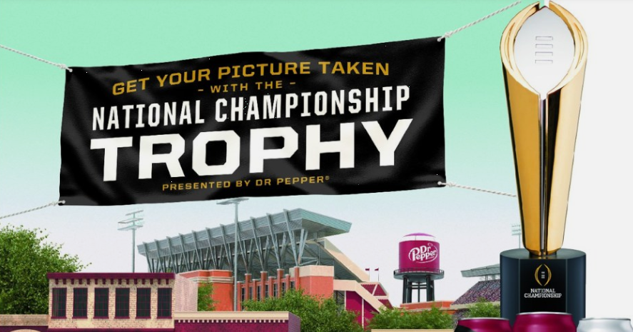 Get Your Picture Taken With the National Championship Trophy presented by Dr. Pepper.